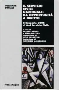 Il servizio civile nazionale da opportunità a diritto. Il Rapporto 2005 di Arci servizio civile Scelto Dai Clienti