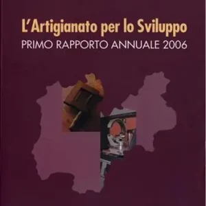 L‘artigianato per lo sviluppo. Primo rapporto annuale 2006 Scelto Dai Clienti