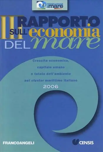 Spedito Oggi Terzo rapporto sull‘economia del mare 2006. Crescita economica, capitale umano e tutela dell‘ambiente nel cluster marittimo italiano