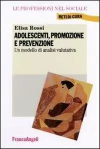 Adolescenti, promozione e prevenzione. Un modello di analisi valutativa Super Prezzo