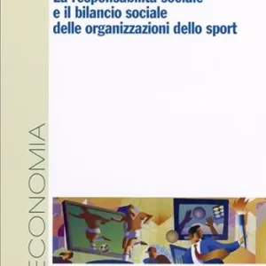 Occasione Imperdibile La responsabilità sociale e il bilancio sociale delle organizzazioni dello sport