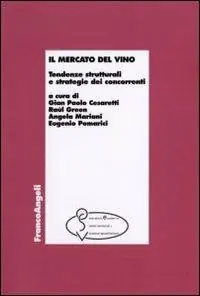 Il mercato del vino. Tendenze strutturali e strategie dei concorrenti Offerta Del Giorno