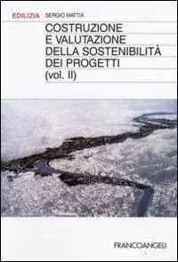 Subito Disponibile Costruzione e valutazione della sostenibilità dei progetti. Vol. 2