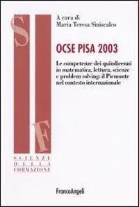 Ocse Pisa 2003. Le competenze dei quindicenni in matematica, lettura, scienze e problem solving il Piemonte nel contesto internazionale Consegna Rapida