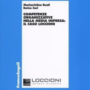 Competenze organizzative nella media impresa il caso Loccioni Reso Gratuito