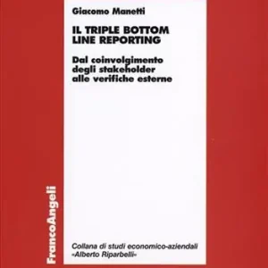 Economico Il triple bottom line reporting. Dal coinvolgimento degli stakeholder alle verifiche esterne