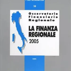 Consegna Rapida Osservatorio finanziario regionale. Vol. 28 La finanza regionale 2005