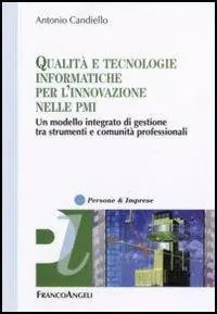 Qualità e tecnologie informatiche per l‘innovazione nelle PMI. Un modello integrato di gestione tra strumenti e comunità professionali Popolare