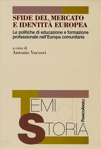 Sfide del mercato e identità europea. Le politiche di educazione e formazione professionale nell‘Europa comunitaria Prezzo Scontato