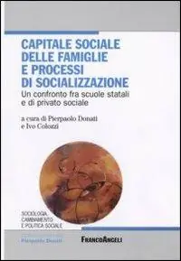 Capitale sociale delle famiglie e processi di socializzazione. Un confronto fra scuole statali e di privato sociale Soddisfatti O Rimborsati