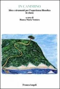 In cammino. Idee e strumenti per l‘esperienza filosofica in classe Prezzo Scontato