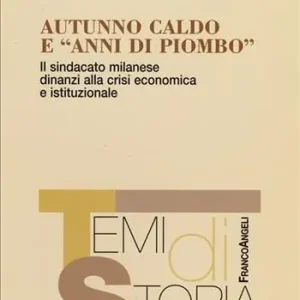 Reso Gratuito Autunno caldo e «anni di piombo». Il sindacato milanese dinanzi alla crisi economica e istituzionale