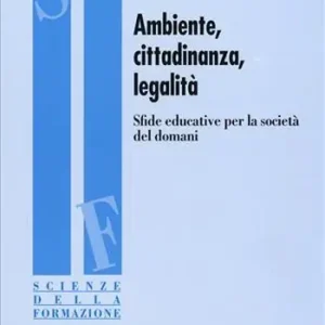 Affare Ambiente, cittadinanza, legalità. Sfide educative per la società del domani