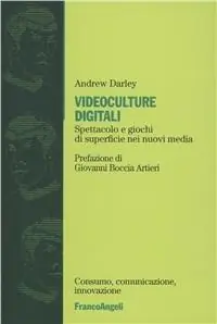 Videoculture digitali. Spettacoli e giochi di superficie nei nuovi media Compra Adesso