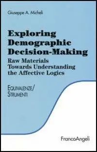 Exploring demographic decision-making. Raw materials towards understanding the effective logics Prezzo Conveniente