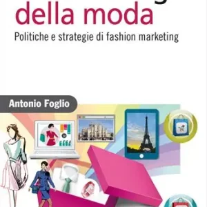 Prezzo Di Fabbrica Il marketing della moda. Politiche e strategie di fashion marketing