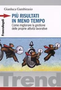 Solo Oggi Più risultati in meno tempo. Come migliorare la gestione delle proprie attività lavorative