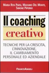 Pagamento Sicuro Il coaching creativo. Tecniche per la crescita, l‘innovazione, il cambiamento personale ed aziendale