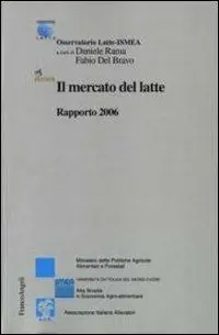 Nuova Collezione Il mercato del latte. Rapporto 2006