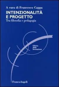 Vendita Finale Intenzionalità e progetto. Tra filosofia e pedagogia