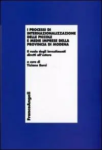 I processi di internazionalizzazione delle piccole e medie imprese della provincia di Modena. Il ruolo degli investimenti diretti all‘estero Scelto Dai Clienti