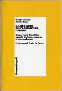 Il libro nero dell‘agricoltura italiana. Cinque anni di politica agraria italiana, europea e internazionale Offerta