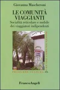 Sconto Le comunità viaggianti. Socialità reticolare e mobile dei viaggiatori indipendenti