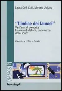 Offerta L‘indice dei famosi. Vent‘anni di celebrità. I nuovi miti della Tv, del cinema, dello sport