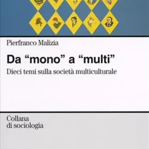Da «mono» a «multi». Dieci temi sulla società multiculturale Offerta Limitata