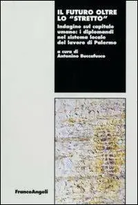 Il futuro oltre lo «stretto». Indagine sul capitale umano i diplomandi nel sistema locale del lavoro di Palermo Promozione