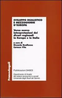 Direttamente Dal Produttore Sviluppo dualistico e mezzogiorni d‘Europa. Verso nuove interpretazioni dei divari regionali in Europa e in Italia