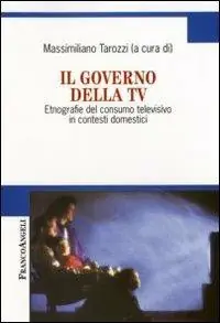 Il governo della Tv. Etnografie del consumo televisivo in contesti domestici Must-Have