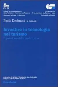 Bestseller Investire in tecnologia nel turismo. Il paradosso della produttività