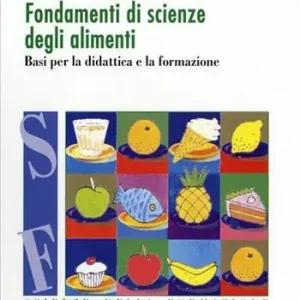 Ultime Pezzi Fondamenti di scienze degli alimenti. Basi per la didattica e la formazione