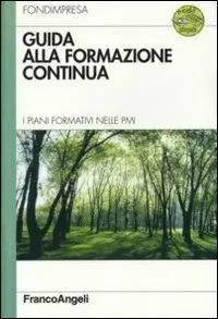 A Buon Prezzo Guida alla formazione continua. I piani formativi nelle Pmi. Con CD-ROM