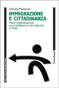Novità Immigrazione e cittadinanza. Auto-organizzazione e partecipazione dei migranti in Italia