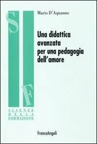 Una didattica avanzata per una pedagogia dell‘amore Professionale