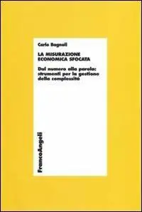 Più Venduto La misurazione economica sfocata. Dal numero alla parola. Strumenti per la gestione della complessità