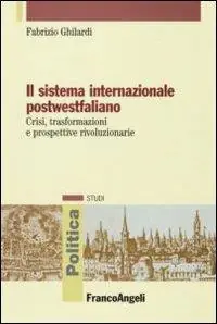 Occasione Il sistema internazionale postwestfaliano. Crisi, trasformazioni e prospettive rivoluzionarie
