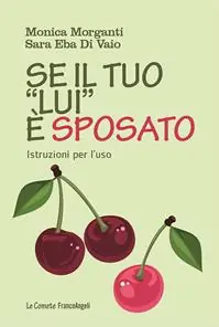 Se il tuo «lui» è sposato. Istruzioni per l‘uso Spedito Oggi