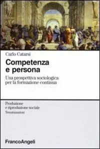 Competenza e persona. Una prospettiva sociologica per la formazione continua Super Prezzo