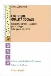 Di Tendenza Costruire qualità sociale. Indicazioni teoriche e operative per lo sviluppo della qualità nei servizi
