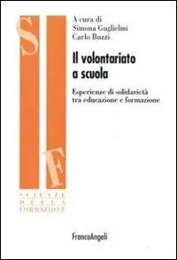 Il volontariato a scuola. Esperienze di solidarietà tra educazione e formazione Spedizione Espresso