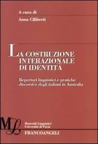 Prezzo Ridotto La costruzione internazionale di identità. Repertori linguistici e pratiche discorsive degli italiani in Australia