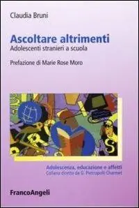 Ascoltare altrimenti. Adolescenti stranieri a scuola Must-Have