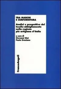 Tra marchi e subfornitura. Analisi e prospettive del tessile-abbigliamento nella regione più artigiana d‘Italia Nuovo Arrivo