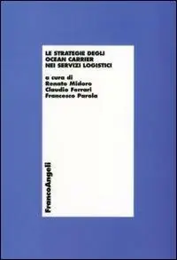 Le strategie degli «Ocean carrier» nei servizi logistici Offerta