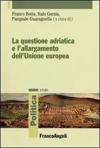 Novità La questione adriatica e l‘allargamento dell‘Unione Europea