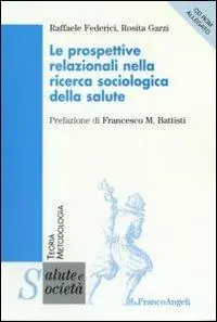 Le prospettive relazionali nella ricerca sociologica della salute. Con CD-ROM Ultime Pezzi