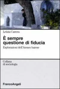 È sempre questione di fiducia. Esplorazioni dell‘Ateneo barese Occasione